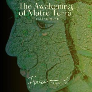 อัลบัม The Awakening of Matre Terra ศิลปิน Franco Loporchio