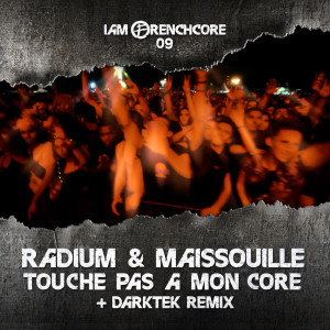 Listen to Touche Pas A Mon Core (Darktek remix) song with lyrics from Radium