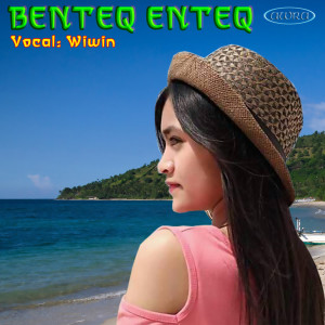 Dengarkan Benteq Enteq lagu dari Wiwin dengan lirik