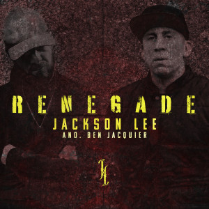 Dengarkan Renegade (Explicit) lagu dari Jackson Lee dengan lirik