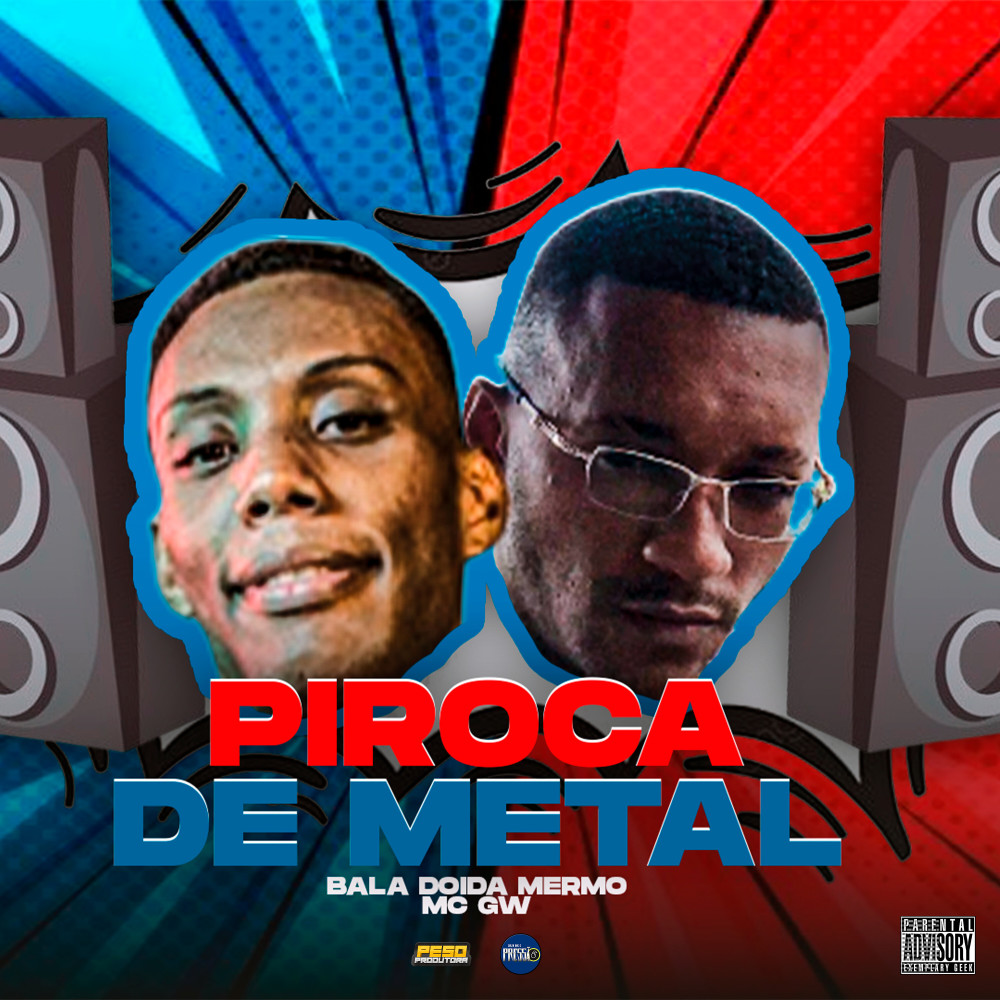 Piroca de Metal (Explicit)