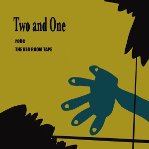 Listen to Two and One song with lyrics from robe