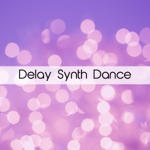 Album Delay Synth Dance from 