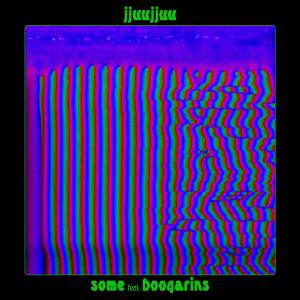 收聽JJUUJJUU的SOME (feat. Boogarins)歌詞歌曲