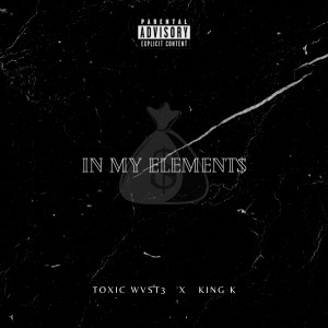 收聽TOXIC WVST3的In My Element$ (Explicit)歌詞歌曲