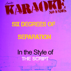 ดาวน์โหลดและฟังเพลง Six Degrees of Separation (In the Style of the Script) [Karaoke Version] (Karaoke Version) พร้อมเนื้อเพลงจาก Ameritz - Karaoke