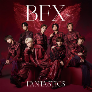 อัลบัม BFX ศิลปิน FANTASTICS from EXILE TRIBE