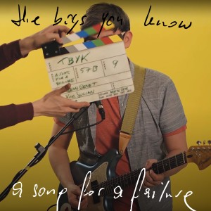 The Boys You Know的专辑A Song for a Failure
