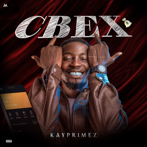 Album Cbex (Explicit) from Kayprimez