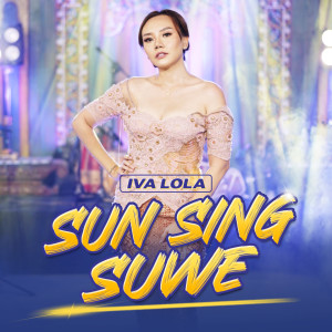 Dengarkan lagu Sun Sing Suwe nyanyian Iva Lola dengan lirik