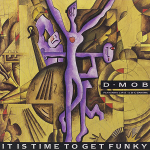 D-Mob的專輯It Is Time to Get Funky
