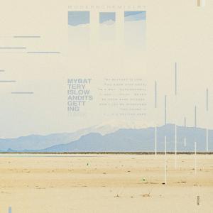 ดาวน์โหลดและฟังเพลง my battery is low... พร้อมเนื้อเพลงจาก Modern Chemistry