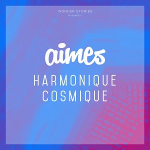 Dengarkan lagu Harmonique Cosmique (Beach Version) nyanyian Aimes dengan lirik