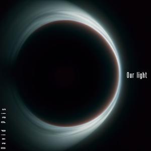 收聽David Pais的Our Light歌詞歌曲
