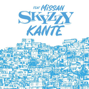 Listen to Kante song with lyrics from Skyzzy