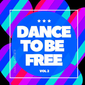 Various Artists的专辑Dance To Be Free, Vol. 2 (Explicit)