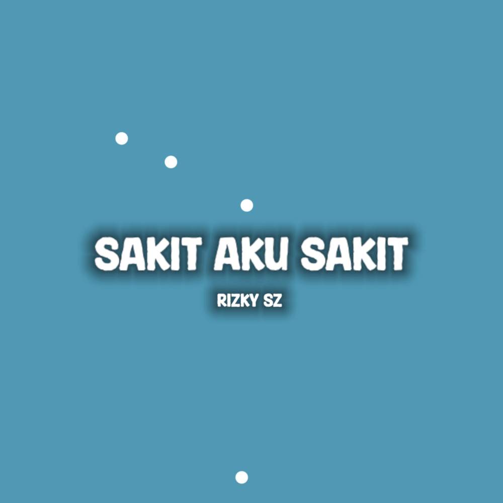 Sakit Aku Sakit (WG)
