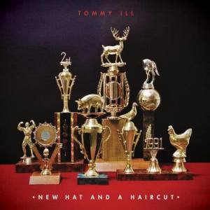 Tommy Ill的專輯New Hat And A Haircut