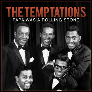 ดาวน์โหลดและฟังเพลง Papa Was A Rolling Stone พร้อมเนื้อเพลงจาก The Temptations