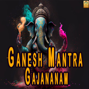 Album Ganesh Mantra Gajananam from Arushi Bajpai