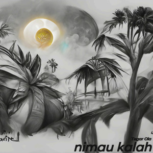 ดาวน์โหลดและฟังเพลง Nimau Kalah พร้อมเนื้อเพลงจาก Tegar Ola