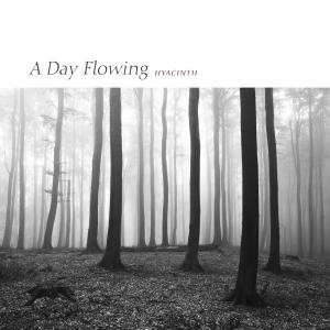 A Day Flowing dari Hyacinth