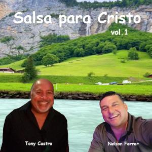 Tony Castro的專輯Salsa Para Cristo, Vol. 1