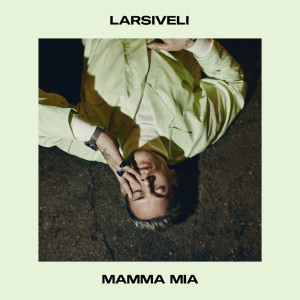 ดาวน์โหลดและฟังเพลง Mamma Mia พร้อมเนื้อเพลงจาก Larsiveli