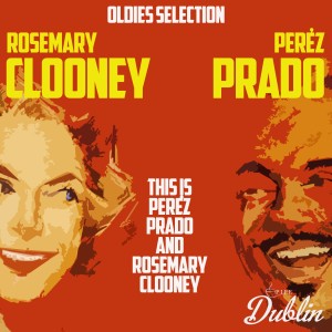 Album Oldies Selection: This Is Perèz Prado and Rosemary Clooney oleh Perèz Prado and Rosemary Clooney