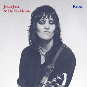 Joan Jett & The Blackhearts的专辑Rebel (Live)