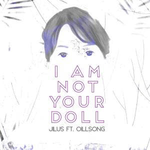 Listen to I Am Not Your Doll song with lyrics from JiLUS