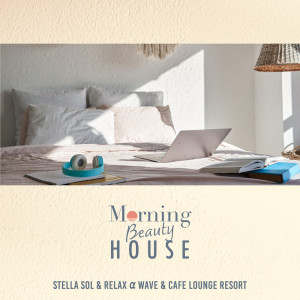 Morning Beauty House: Cool and Refreshing Morning Chill Music