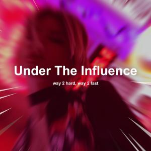 Listen to Under The Influence (Techno) (Explicit) song with lyrics from Way 2 Hard