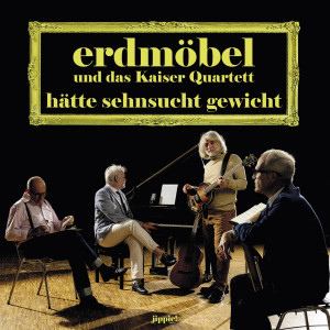 Erdmöbel的專輯Hätte Sehnsucht Gewicht