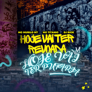 Listen to HOJE VAI TER REVOADA, HOJE VAI TER PUTARIA (Explicit) song with lyrics from MC Murilo MT