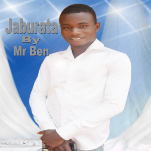 Listen to Jaburata By Mr Ben.wav song with lyrics from Mr Ben