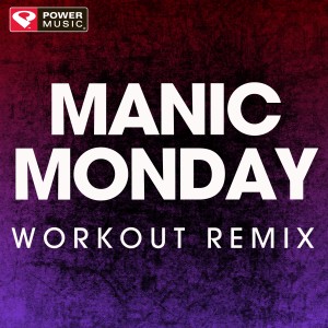 收聽Power Music Workout的Manic Monday (Workout Remix)歌詞歌曲