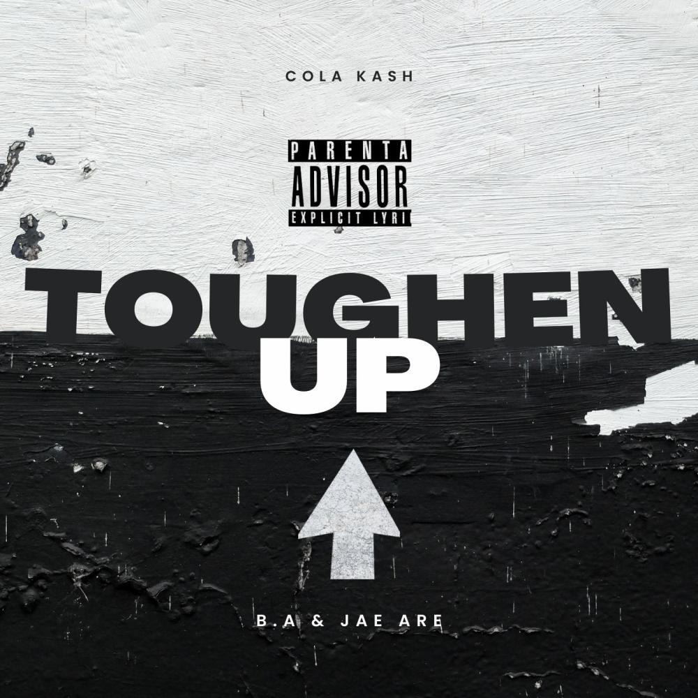 Toughen Up (feat. B.A & Jae Are) (Explicit)