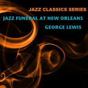 Jazz Classics Series: Jazz Funeral at New Orleans