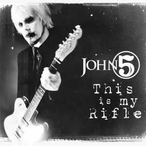 John 5的专辑This Is My Rifle