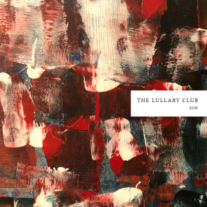 收听The Lullaby Club的Son歌词歌曲