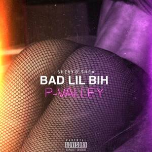 Album Bad Lil Bih (P-Valley) (Explicit) oleh Shevy O'Shea