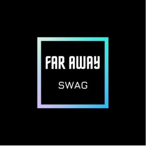 Far Away的專輯Swag