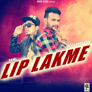 Dengarkan lagu Lip Lakme nyanyian Jassi Bhakhar dengan lirik
