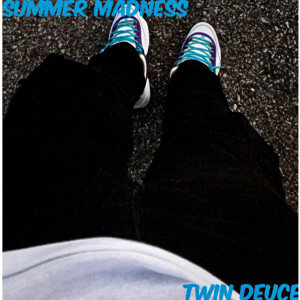ดาวน์โหลดและฟังเพลง Summer Madness (Explicit) พร้อมเนื้อเพลงจาก Twin Deuce