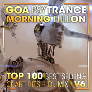อัลบัม Goa Psy Trance Morning Fullon Top 100 Best Selling Chart Hits + DJ Mix V6 ศิลปิน Doctor Spook