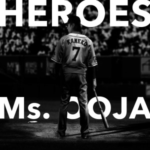 收聽Ms.OOJA的Heroes歌詞歌曲