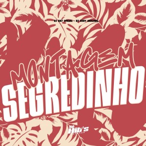 ดาวน์โหลดและฟังเพลง Montagem Segredinho (Explicit) พร้อมเนื้อเพลงจาก DJ Br7 Oficial