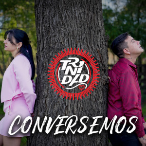 收聽Grupo Trinidad的Conversemos歌詞歌曲