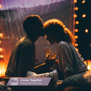 ดาวน์โหลดและฟังเพลง Come Together พร้อมเนื้อเพลงจาก Stanlee